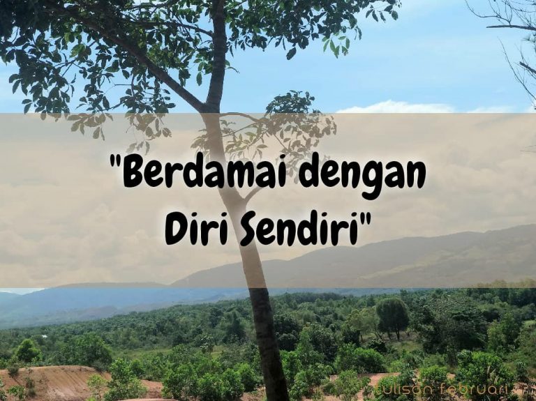 Cara Berdamai dengan Diri Sendiri – Semanasantabaena